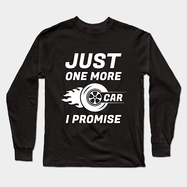 Just One More Car I Promise Long Sleeve T-Shirt by ZnShirt